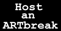 black box with white text that says host an art break